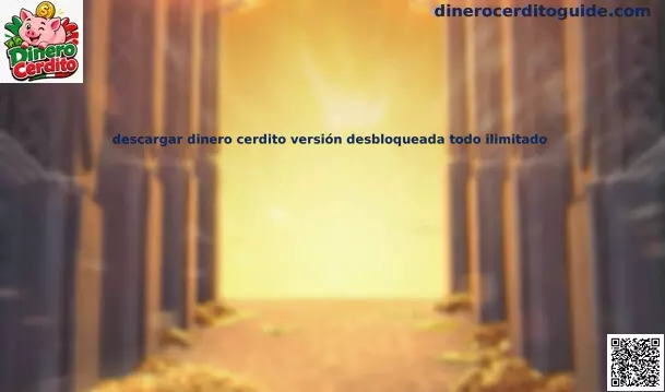 Guía informativa para descargar dinero cerdito versión desbloqueada todo ilimitado en México