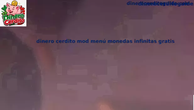 Interfaz de Dinero Cerdito Mod Menú Monedas Infinitas Gratis