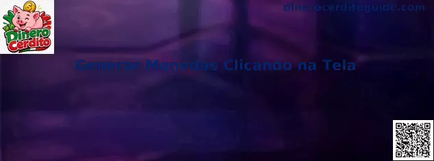 Generar Monedas Clicando na Tela en Dinero Cerdito