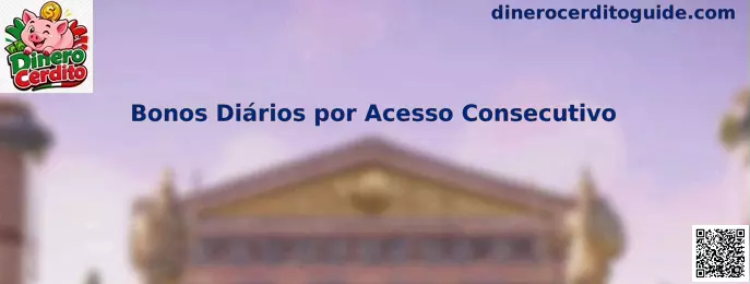 Bonos Diários por Acesso Consecutivo de Dinero Cerdito
