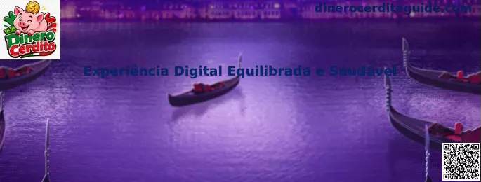 Experiência Digital Equilibrada e Saudável en Dinero Cerdito