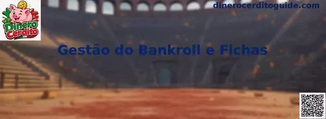 Gestión del Bankroll y Fichas