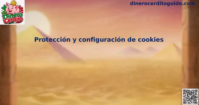 Protección y configuración de Cookies en Dinero Cerdito México